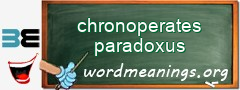 WordMeaning blackboard for chronoperates paradoxus